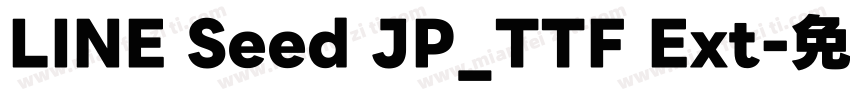 LINE Seed JP_TTF Ext字体转换